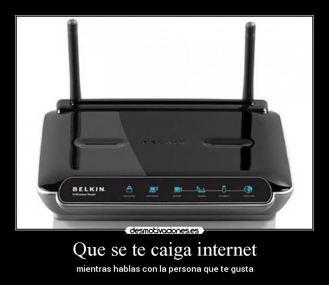 Que se te caiga internet -