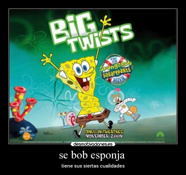 se bob esponja - tiene sus siertas cualidades