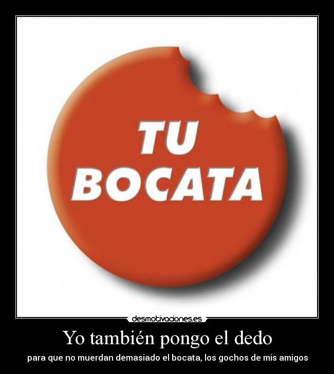 Yo también pongo el dedo -