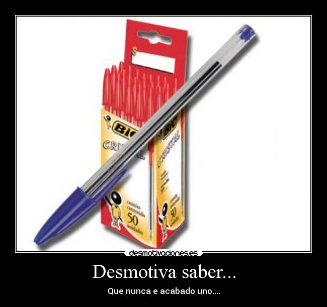 Desmotiva saber... - Que nunca e acabado uno....