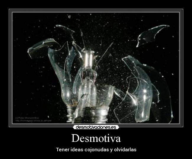 Desmotiva - Tener ideas cojonudas y olvidarlas