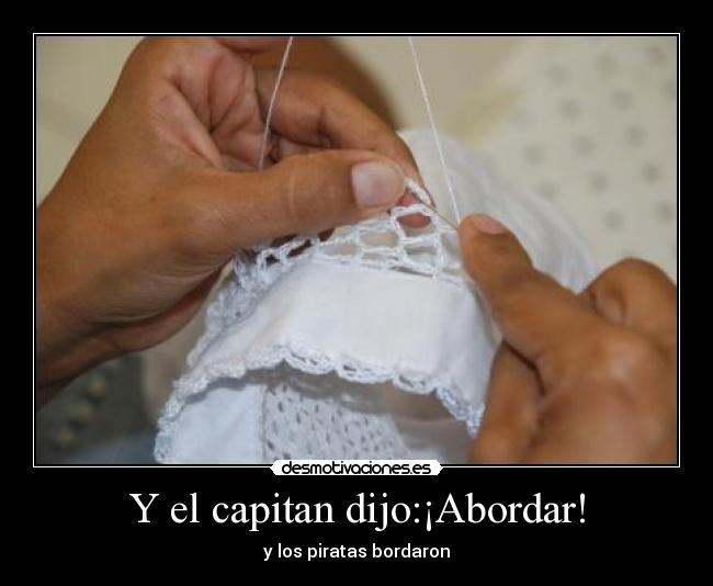 Y el capitan dijo:¡Abordar! -