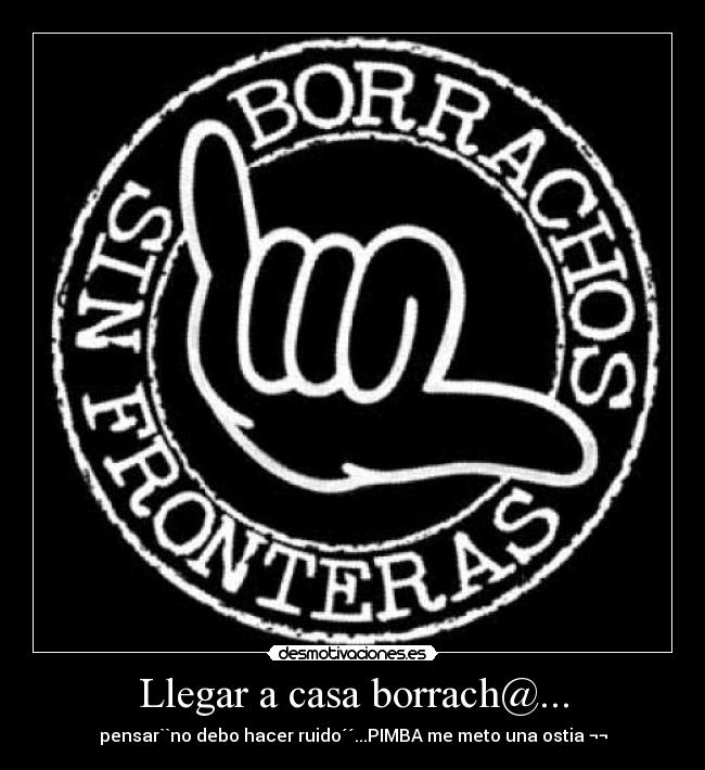 carteles casa casa alcol borracho desmotivaciones