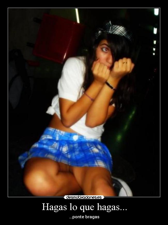 Hagas lo que hagas... -