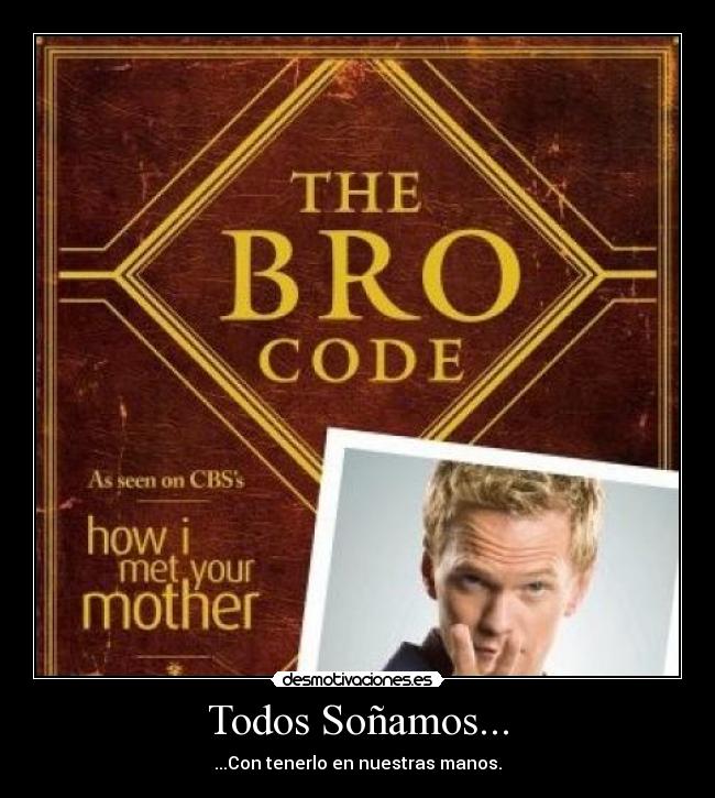 carteles barney stinson bro code the how met your mother como conoci vuestra madre desmotivaciones