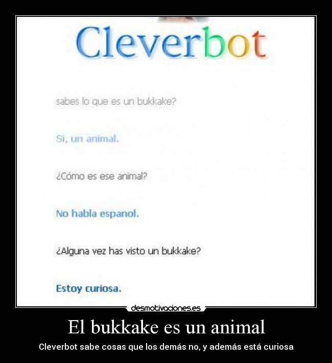 carteles cleverbot bukkake sexo desmotivaciones