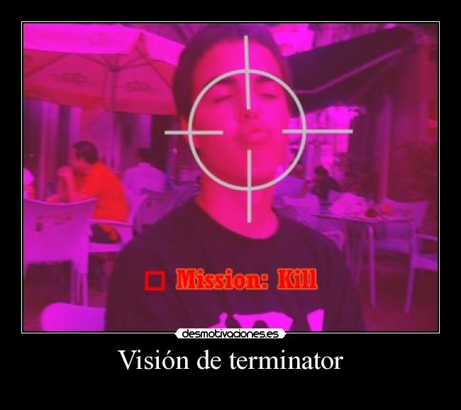 Visión de terminator -