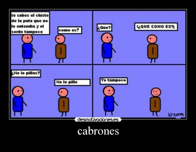 cabrones -