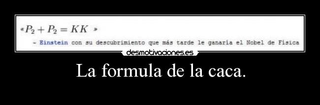 La formula de la caca. - 