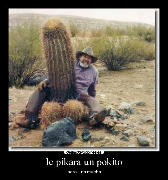 le pikara un pokito - pero... no mucho