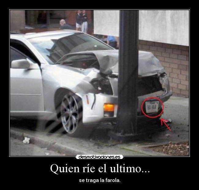 Quien ríe el ultimo... -
