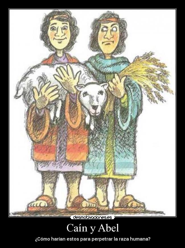 Caín y Abel - ¿Cómo harían estos para perpetrar la raza humana?