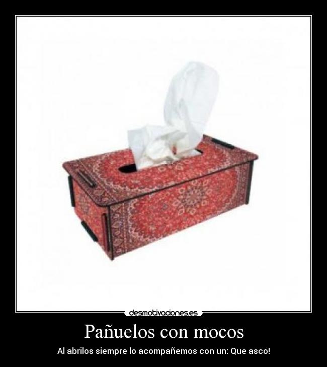 Pañuelos con mocos - 