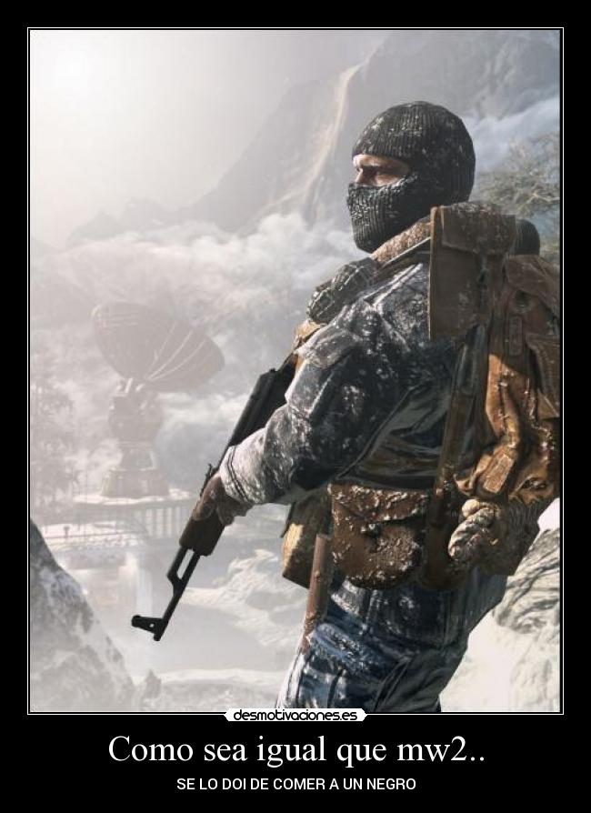 Como sea igual que mw2.. -
