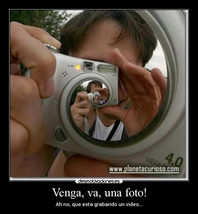 Venga, va, una foto! - Ah no, que esta grabando un video...