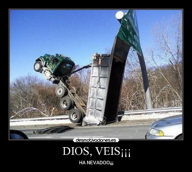 DIOS, VEIS¡¡¡ -