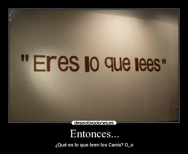 Entonces... -
