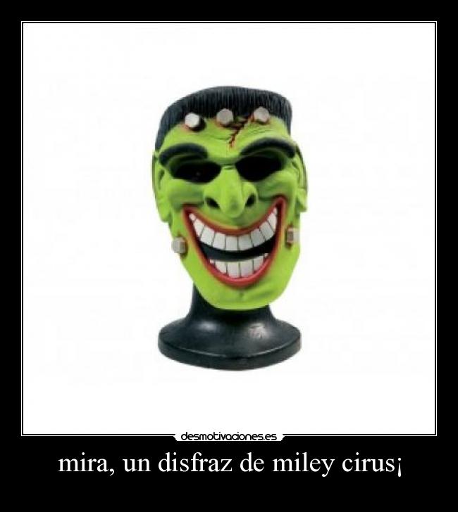 mira, un disfraz de miley cirus¡ -