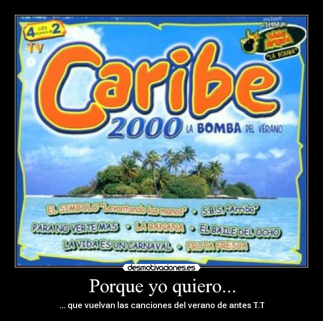 Porque yo quiero... -