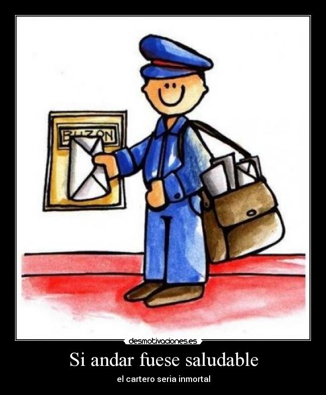 Si andar fuese saludable -