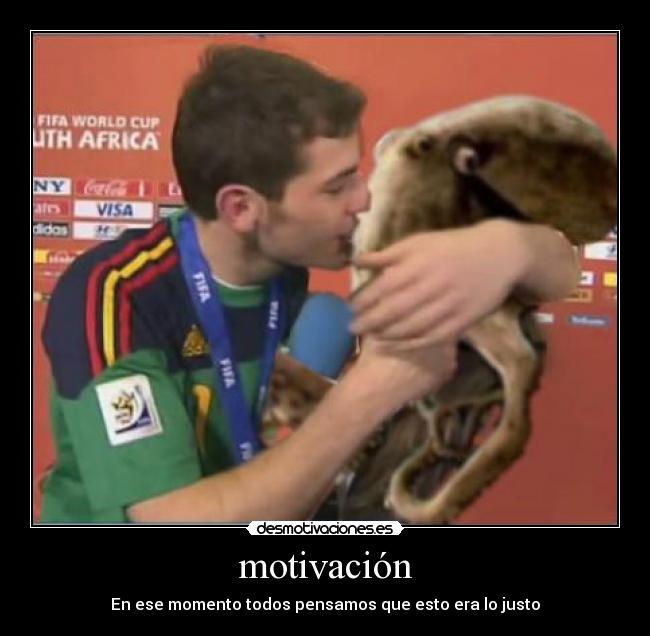 motivación - En ese momento todos pensamos que esto era lo justo