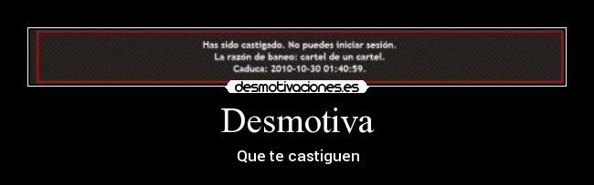 Desmotiva - Que te castiguen