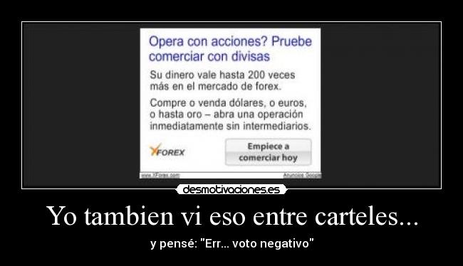 Yo tambien vi eso entre carteles... - y pensé: Err... voto negativo