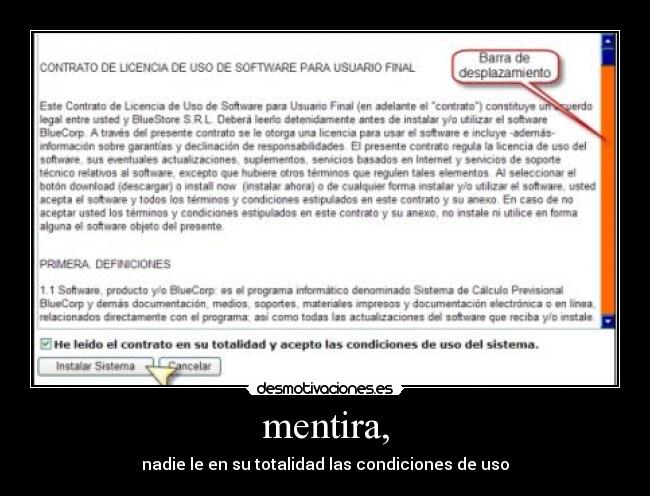 mentira, - nadie le en su totalidad las condiciones de uso