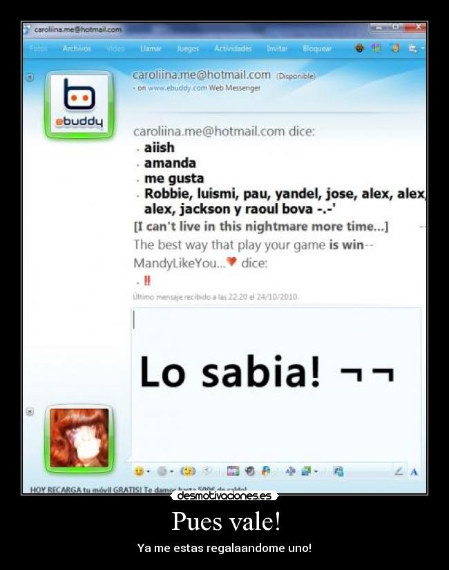 Pues vale! - Ya me estas regalaandome uno!