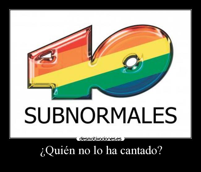 ¿Quién no lo ha cantado? - 