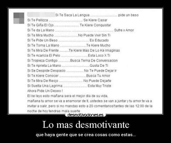 Lo mas desmotivante - que haya gente que se crea cosas como estas...