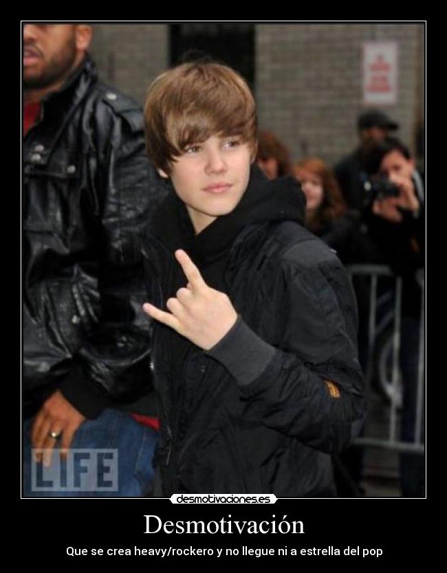 Desmotivación - Que se crea heavy/rockero y no llegue ni a estrella del pop