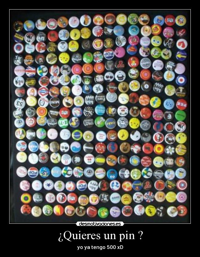 ¿Quieres un pin ? - 