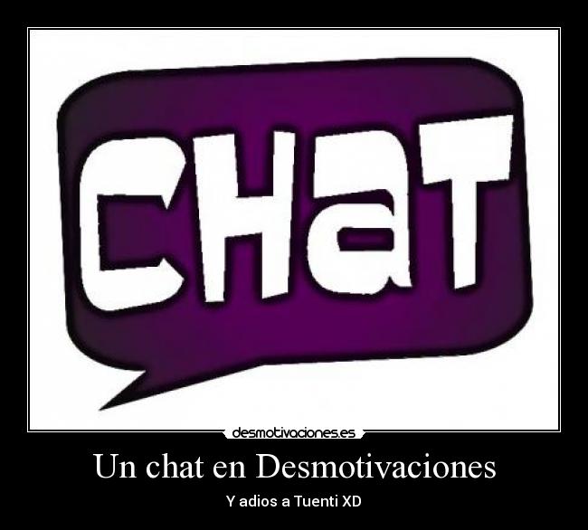 Un chat en Desmotivaciones - Y adios a Tuenti XD