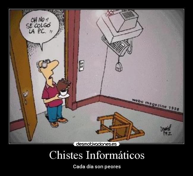 Chistes Informáticos - Cada día son peores