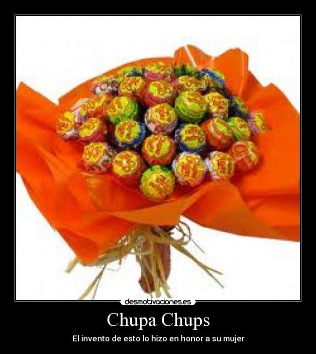 Chupa Chups - El invento de esto lo hizo en honor a su mujer
