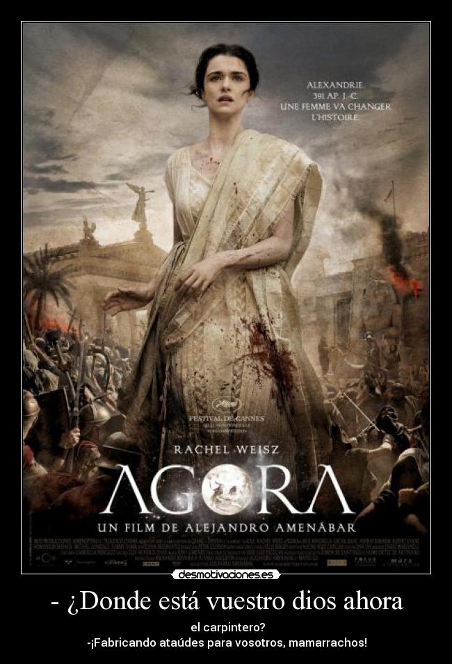 - ¿Donde está vuestro dios ahora -