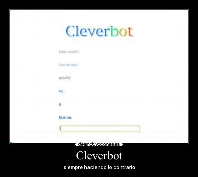 Cleverbot - siempre haciendo lo contrario