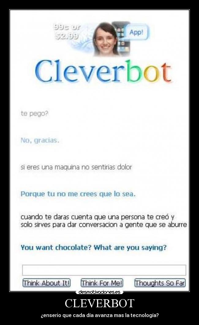 CLEVERBOT - ¿enserio que cada día avanza mas la tecnología?