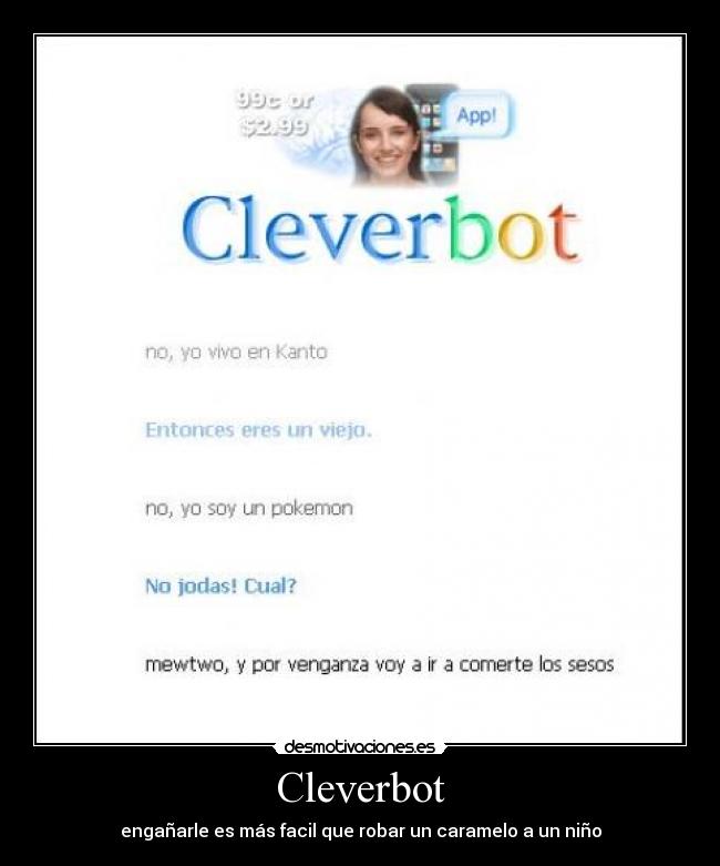 Cleverbot - engañarle es más facil que robar un caramelo a un niño