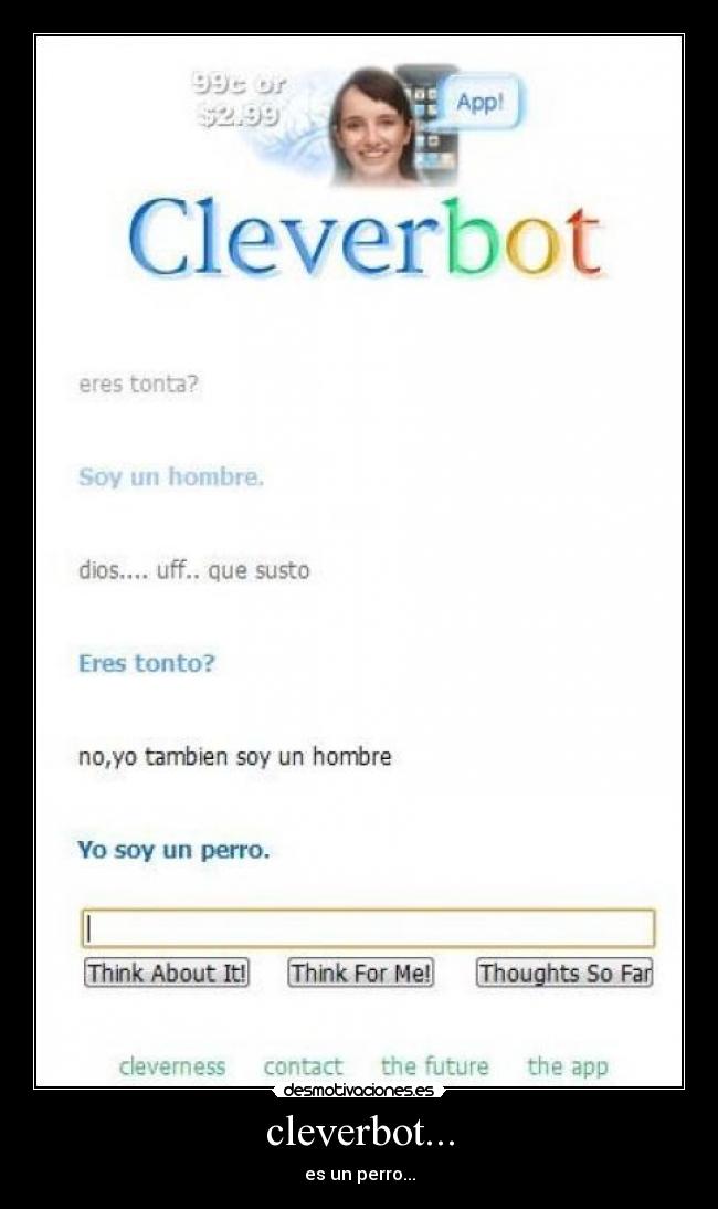 cleverbot... - es un perro...