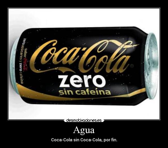Agua - Coca-Cola sin Coca-Cola, por fin.