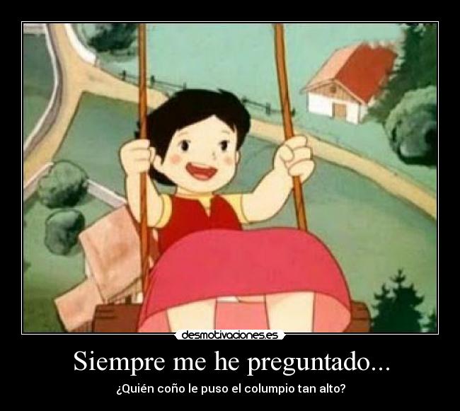 Siempre me he preguntado... -