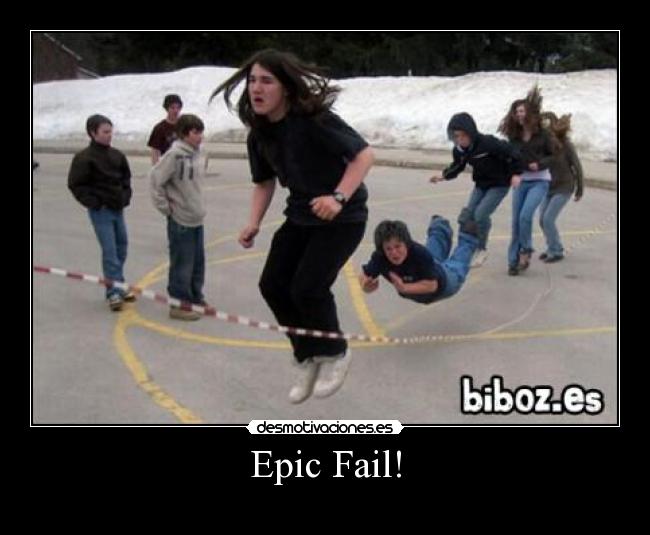 Epic Fail! -
