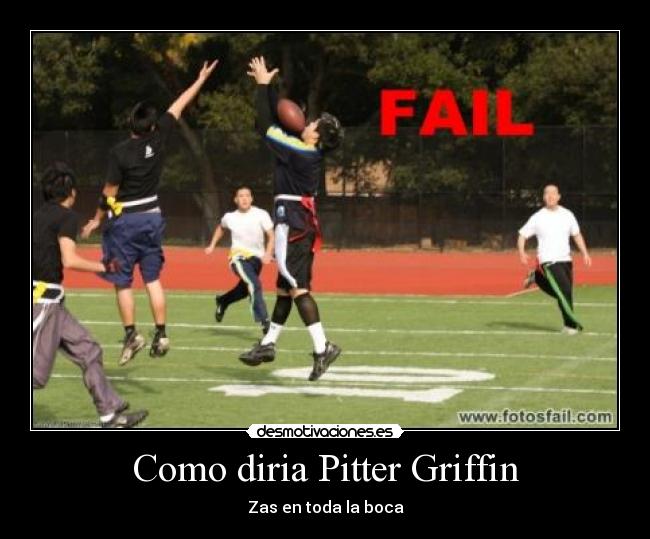 Como diria Pitter Griffin - Zas en toda la boca