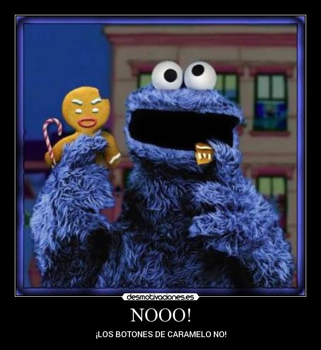 NOOO! - ¡LOS BOTONES DE CARAMELO NO!