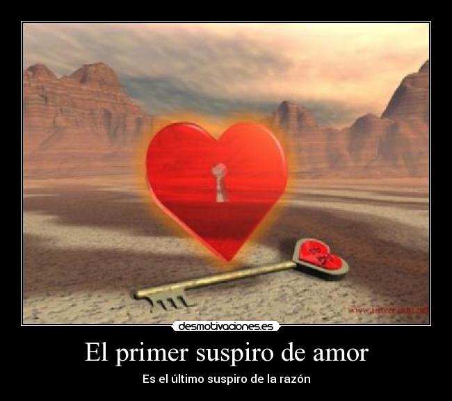 El primer suspiro de amor - Es el último suspiro de la razón