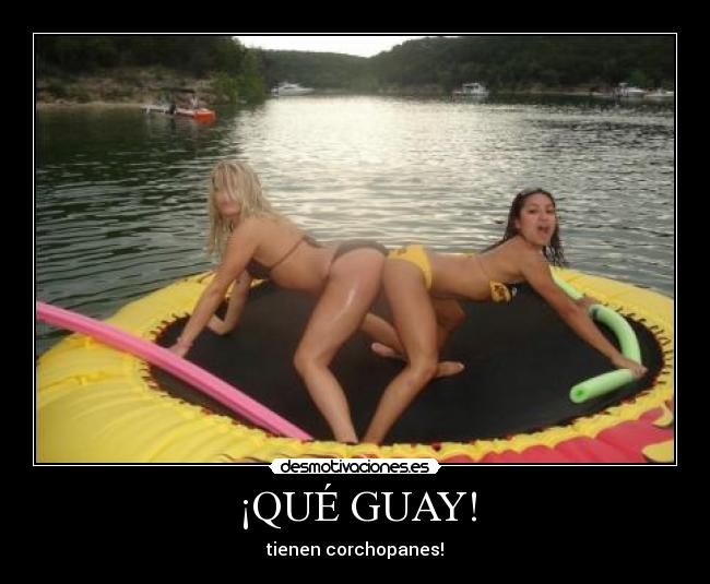 ¡QUÉ GUAY! -