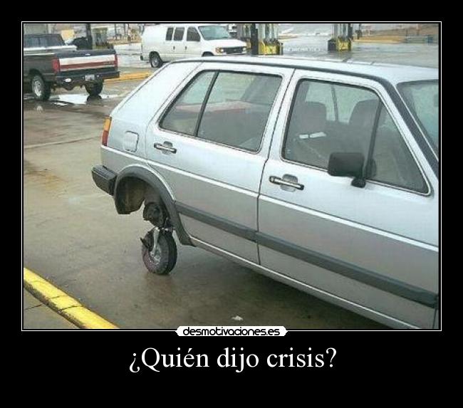 ¿Quién dijo crisis? -
