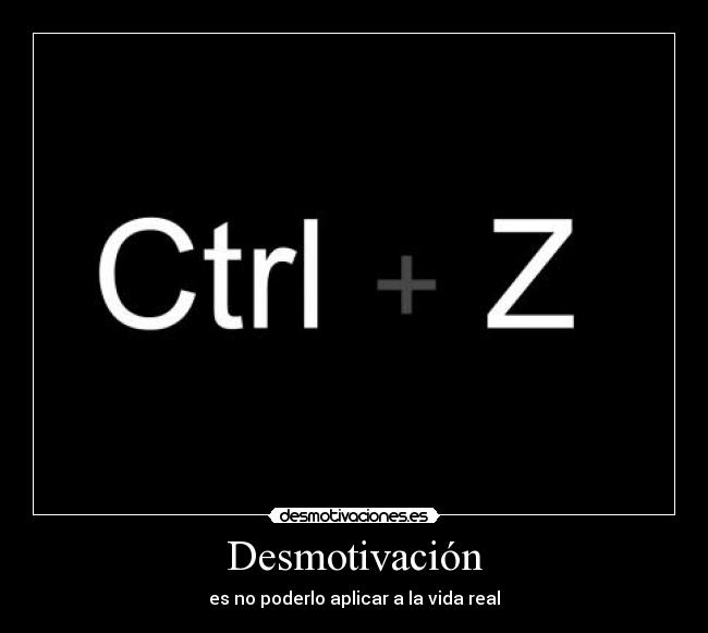 Desmotivación - es no poderlo aplicar a la vida real